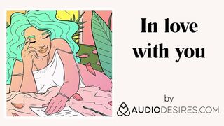 In love with you (Erotic Audio Stories for Women, Fine ASMR)