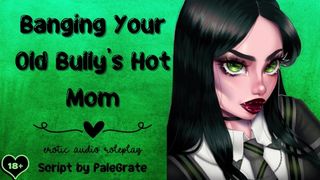 Banging Your Cougar Bully's Attractive Mom [Slutty MILF]