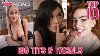 1000Facials - Top 10 Giant Breasts Facials - The Bustiest Babes Get Cumshots To The Face