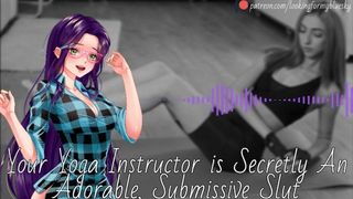 Your Yoga Instructor Is Secretly An Adorable, Submissive Bitch - Audio Roleplay