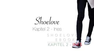chuckloveinsta - Shoelove - eBook (deutsch) - Kapitel 2